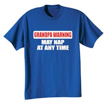 Alternate Image 2 for Grandpa Warning May Nap At Any Time T-Shirt or Sweatshirt