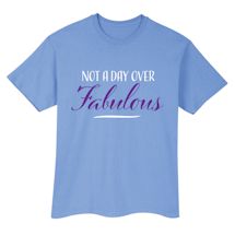 Alternate Image 2 for Not A Day Over Fabulous T-Shirt or Sweatshirt