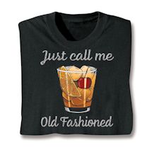 Alternate image for Just Call Me Old Fashioned T-Shirt or Sweatshirt