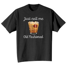 Alternate image for Just Call Me Old Fashioned T-Shirt or Sweatshirt