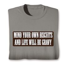 Alternate image for Mind Your Own Biscuits And Life Will Be Gravy T-Shirt or Sweatshirt