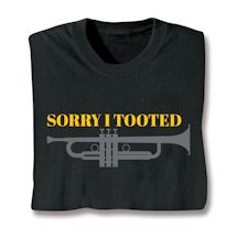 Alternate image for Sorry I Tooted T-Shirt Or Sweatshirt