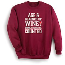 Alternate image for Age & Glasses Of Wine Should Never Be Counted T-Shirt Or Sweatshirt