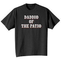 Alternate image for Daddio Of The Patio T-Shirt or  Sweatshirt