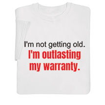 Alternate image for I'm Not Getting Old White T-Shirt or Sweatshirt