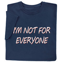 Alternate image for Im Not For Everyone Navy T-Shirt or Sweatshirt