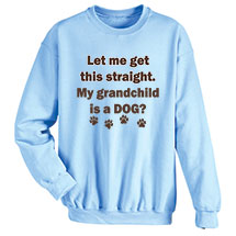 Alternate image for Let Me Get This Straight Light Blue T-Shirt or Sweatshirt