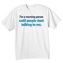 Alternate image for I Am A Morning Person White T-Shirt or Sweatshirt