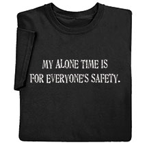 Alternate image for My Alone Time Black T-Shirt or Sweatshirt