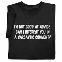 Alternate image for I'm Not Good At Advice. T-Shirt Or Sweatshirt