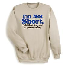 Alternate Image 2 for I'm Not Short T-Shirt or Sweatshirt