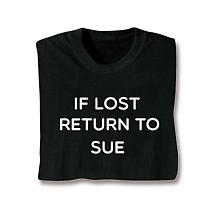 Alternate Image 1 for Personalized If Lost Return To 'Sue' Shirts