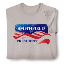 Alternate image for Personalized "Your Name" for President Banner T-Shirt or Sweatshirt
