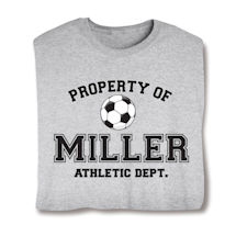 Alternate image for Personalized Property of "Your Name" Soccer T-Shirt or Sweatshirt