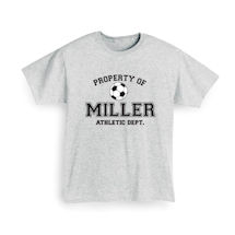 Alternate Image 1 for Personalized Property of "Your Name" Soccer T-Shirt or Sweatshirt