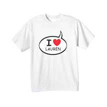 Alternate Image 4 for Personalized I Love "Your Name" Speech Balloon T-Shirt or Sweatshirt
