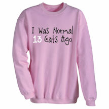 Alternate Image 4 for Personalized I Was Normal...Cats Ago T-Shirt or Sweatshirt