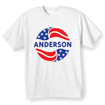 Alternate Image 1 for Personalized "Your Name" Election - Red, White, and Blue T-Shirt or Sweatshirt