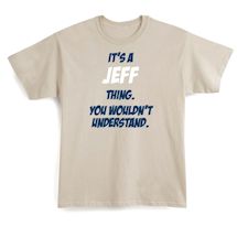 Alternate Image 2 for Personalized It's A (Name) Thing. You Wouldn't Understand T-Shirt or Sweatshirt