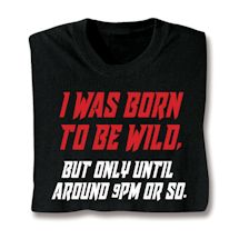 Alternate image Born To Be Wild Shirt