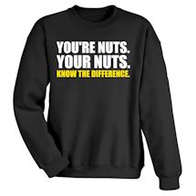 Alternate image You're Nuts. Your Nuts. Shirt