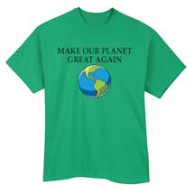 Alternate image Make Our Planet Great Shirts