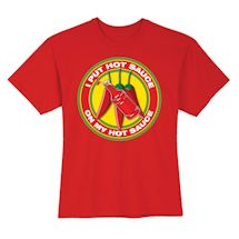 Product Image for Put Hot Sauce On Hot Sauce T-Shirt or Sweatshirt