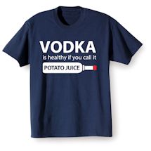 Alternate image for Vodka Is Healthy T-Shirt or Sweatshirt