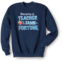 Alternate Image 1 for Fame & Fortune T-Shirt or Sweatshirt