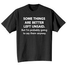 Alternate Image 2 for Some Things Are Better Left Unsaid T-Shirt or Sweatshirt
