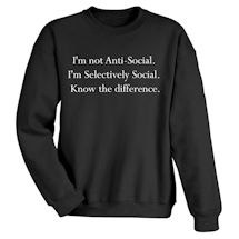 Alternate Image 1 for I'm Selectively Social T-Shirt or Sweatshirt