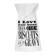 Alternate image I Love you More than Biscuits & Gravy - Kitchen Towel