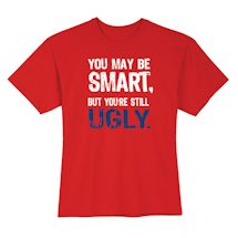 Alternate image You May Be Smart Shirts