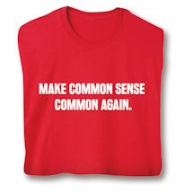 Alternate image for Make Common Sense Common Again. T-Shirt or Sweatshirt