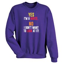 Alternate Image 1 for Yes I'm A Nurse T-Shirt or Sweatshirt