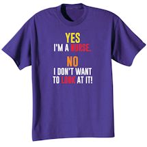 Alternate Image 2 for Yes I'm A Nurse T-Shirt or Sweatshirt