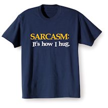 Alternate Image 2 for Sarcasm T-Shirt or Sweatshirt