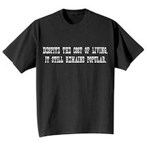 Alternate Image 2 for Despite The Cost Of Living , It Still Remains Popular Shirt