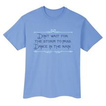 Alternate Image 2 for Don't Wait For The Storm To Pass. Dance In The Rain T-Shirt or Sweatshirt