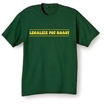 Alternate Image 2 for Legalize Pot Roast Shirts