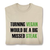 Product Image for Turning Vegan Would Be A Big Missed Steak Shirts