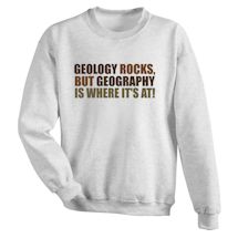Alternate Image 1 for Geology Rocks, But Geography Is Where It's At! Shirts