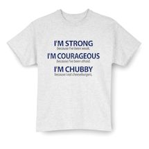 Alternate Image 2 for I'm Strong, I'm Courageous, I'm Chubby Shirts