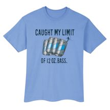 Alternate Image 2 for Caught My Limit Of 12 Oz. Bass Shirts