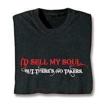 Product Image for I'd Sell My Soul But There's No Takers. Shirts