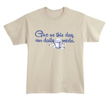 Alternate Image 2 for Give Us This Day, Our Daily Meds Shirts