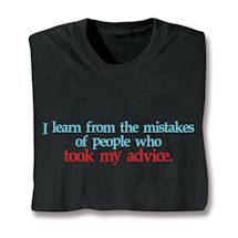 Product Image for I Learn From The Mistakes Of People Who Took My Advice Shirts