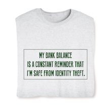 Product Image for My Bank Balance is a Constant Reimder I'm Safe From Identity Theft Shirts