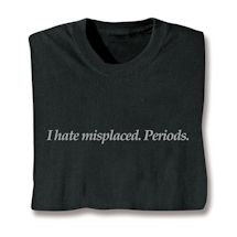 Product Image for I Hate Misplaced. Periods. Shirts