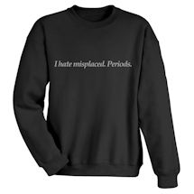 Alternate Image 1 for I Hate Misplaced. Periods. Shirts